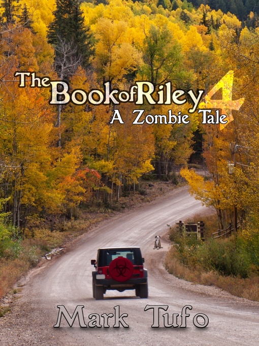 Title details for The Book of Riley ~ a Zombie Tale Pt. 4 by Mark Tufo - Available